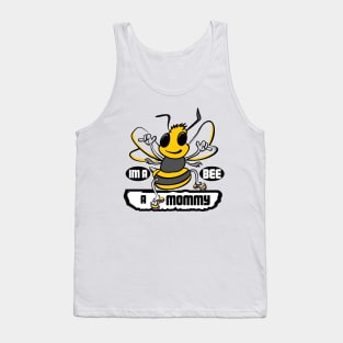 IM A BEE A MOMMY Tank Top